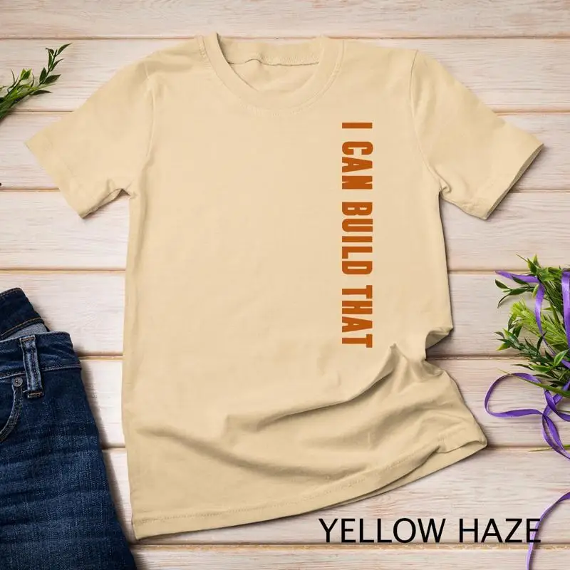 Woodworking Quotes - I Can Build That Shirt カーペンターの名言