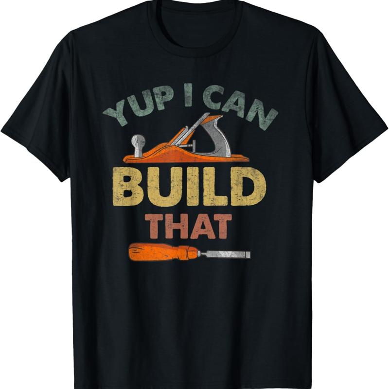 Woodworking Quotes - はい、それを作れるよ、面白い引用句入り木工Tシャツです。